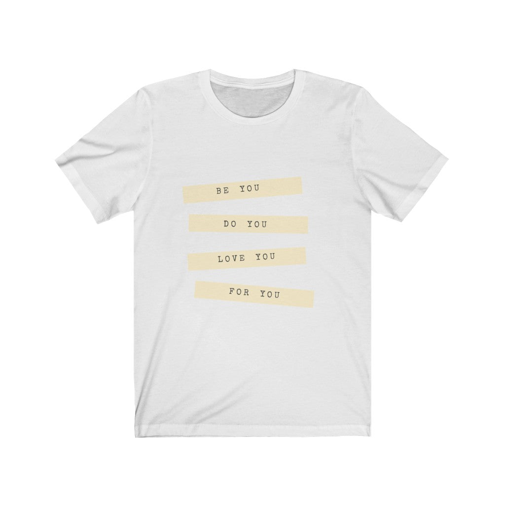 Be You Unisex Jersey Short Sleeve Tee, Soft Cotton, Gift Item - Cheers Together Gift House