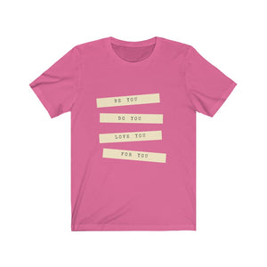 Be You Unisex Jersey Short Sleeve Tee, Soft Cotton, Gift Item - Cheers Together Gift House